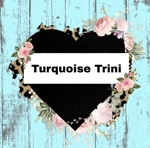 Turquoise Trini